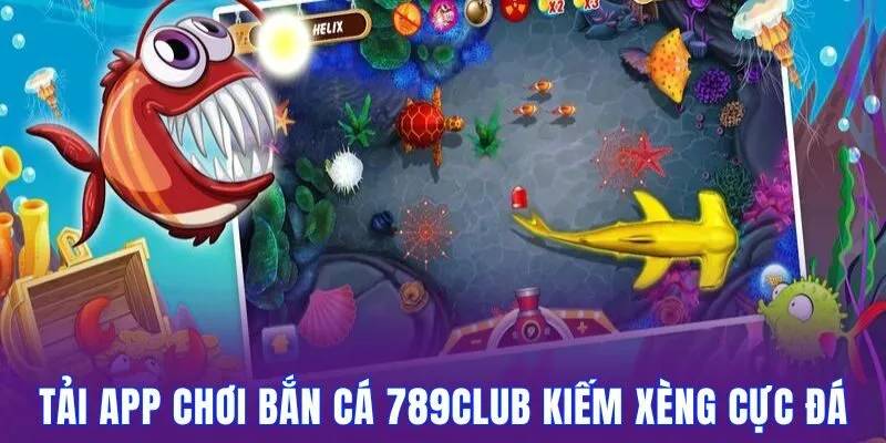 quy trình tải app chơi bắn cá 789club