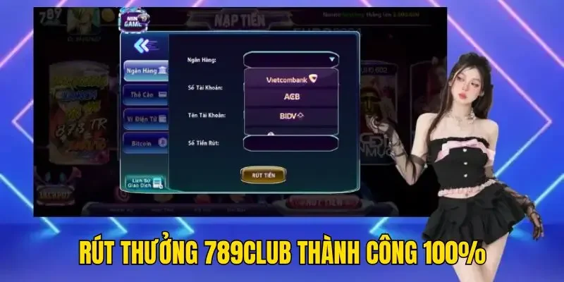Rút thưởng 789Club thành công 100%